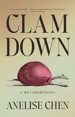 Clam Down: A Metamorphosis by Anelise Chen Paperback Book