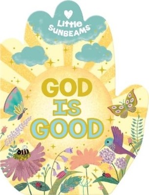 Ginger Swift God Is Good (Little Sunbeams) (Gebundene Ausgabe) Little Sunbeams