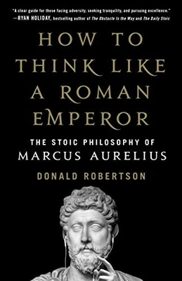 How to Think Like a Roman Emperor: The Stoic Phi by Robertson, Donald 1250196620 - Bild 1 von 2