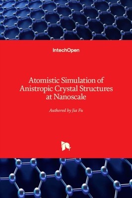Fu - Atomistic Simulation of Anistropic Crystal Structures at Nanoscal - X555z