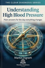 Understanding High Blood Pressure: Plain answers for the day everything changes