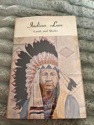 Indian Lore by Lamb & Shultz 1964 Signed 1st Edition Hardcover Dust Jacket I ll
