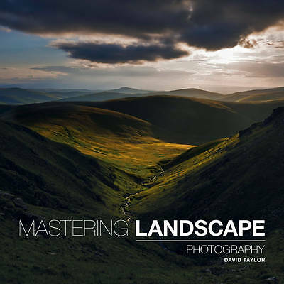 Mastering Landscape Photography by David Taylor (Paperback, 2014)