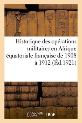 Une etape de la conquete de l'Afrique equatoriale francaise 1908-1912          