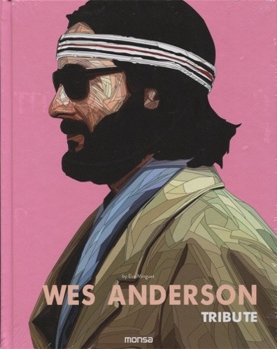 Wes Anderson. Tribute by Eva Minguet [Hardback]