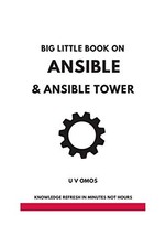 Big Little Book on Ansible and Ansible Tower: Ansible and... - Omos, U V