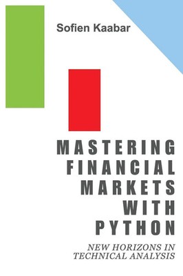 Mastering Financial Markets with Python | New Horizons in Technical Analysis