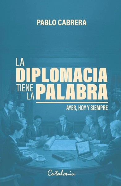 Pablo Cabrera | La Diplomacia Tiene La Palabra | Taschenbuch | Spanisch (2025)-image