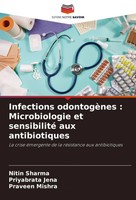 Nitin Sharma (U. A.) | Infections OdontogèNes : Microbiologie Et Sensibilité...
