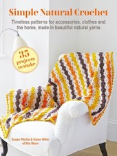 Simple Natural Crochet: 35 projects to make: Timeless patterns for accessories, 