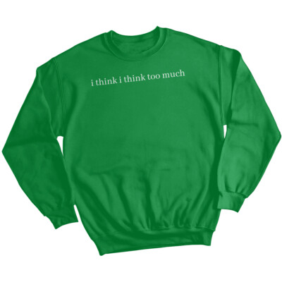 Herren I Think Too Much Bewusstsein für psychische Gesundheit Sweatshirt Pullover Angst Geschenk #MHA