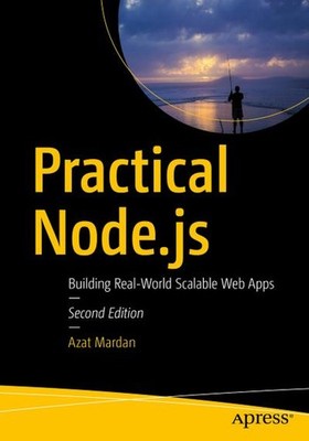 Practical Node.js: Building Real-World Scalable Web Apps Azat Mardan