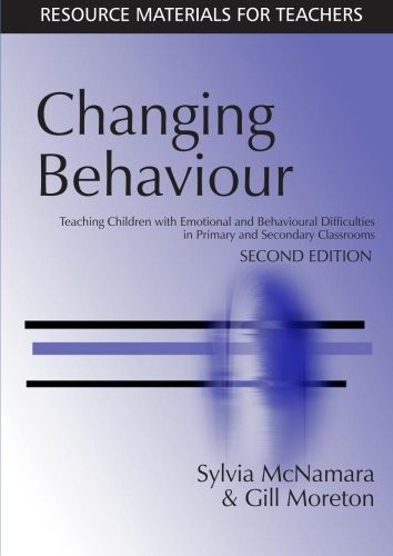 Changing Behaviour: Teaching Children with Emotional and Behavio