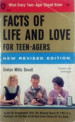 Facts of Life and Love for Teen-Agers: Rev Ed. by Evelyn Millis Duvall / 1957 PB