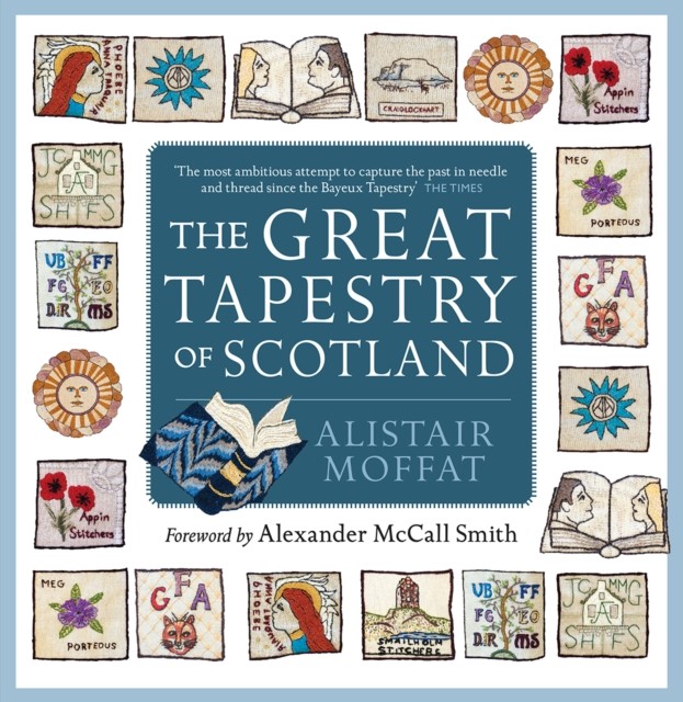 The Great Tapestry of Scotland by Alistair Moffat (Hardback Book)