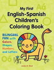 My First English-Spanish Children's Coloring Book: Bilingual Fun with Colors, Sh
