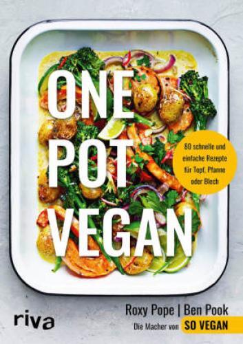 Thumbnail - One Pot Vegan 80 Schnelle Und Einfache Rezepte Für Topf, Pfanne Oder