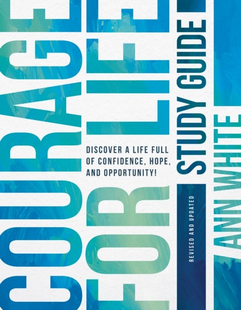 Courage for Life Study Guide by Ann White PAPERBACK 9798400511653