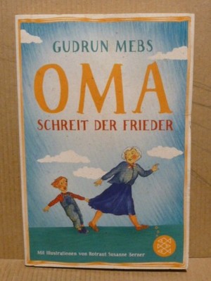 Oma!, schreit der Frieder von Gudrun Mebs (2016, Taschenbuch)
