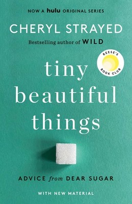 Tiny Beautiful Things (10th Anniversary Edition), Cheryl Strayed