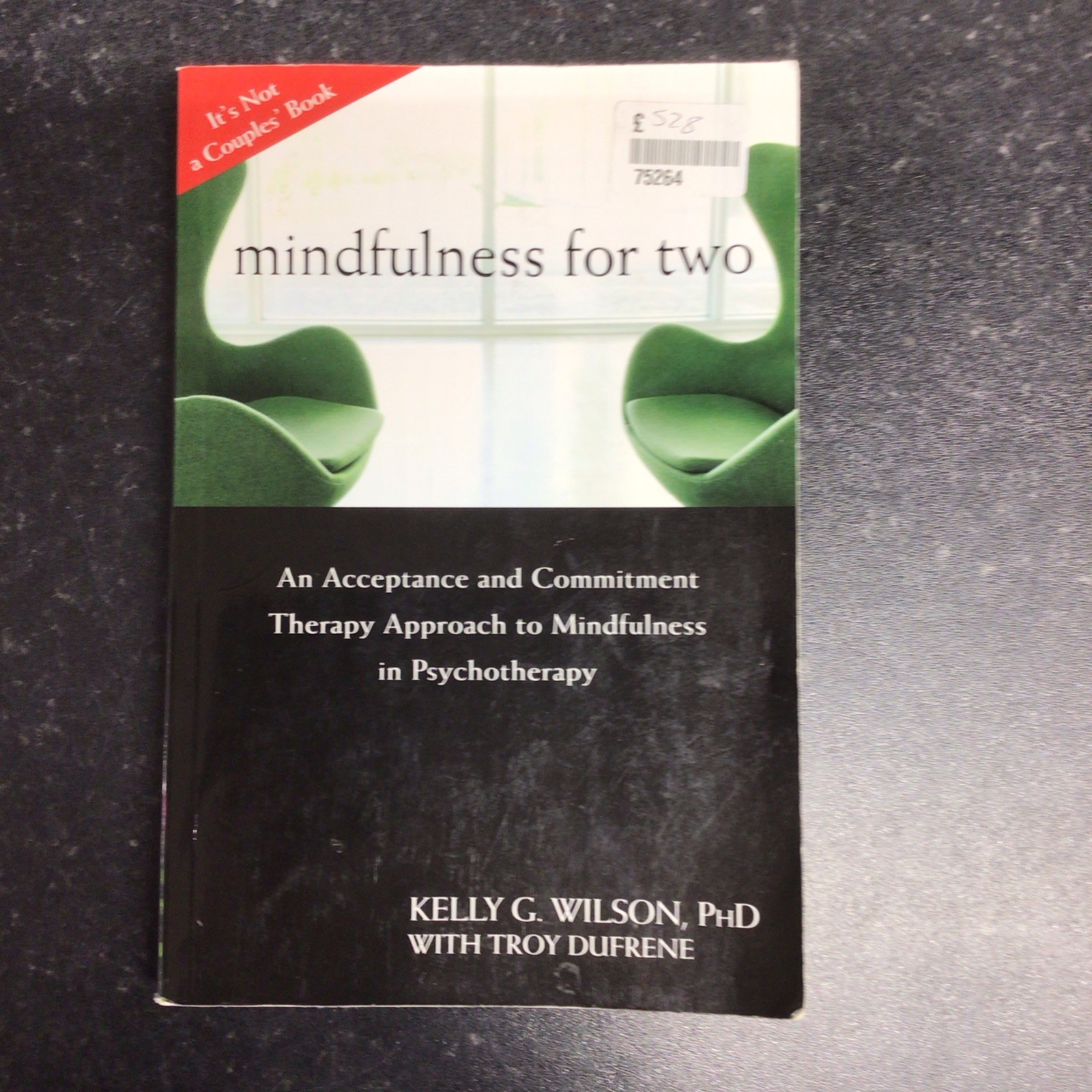 Mindfulness For Two: An Acceptance and Commitment Therapy Approach to Mindfulnes