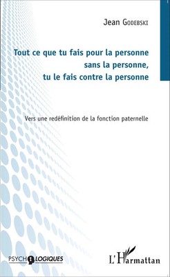 Jean Godebski | Tout ce que tu fais pour la personne sans la personne, tu le...