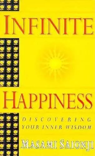 Infinite Happiness: Discovering Your Inner Wisdom - Paperback - GOOD