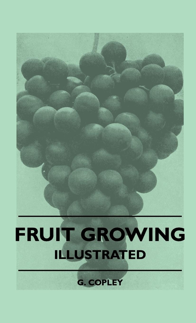 Thumbnail - G. Copley | Fruit Growing - Illustrated | Buch | Englisch (2010) |