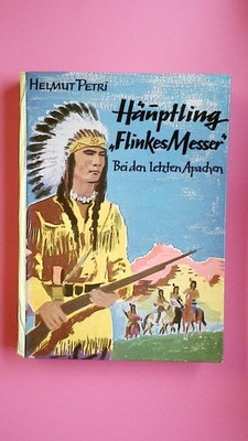 151967 Helmut Petri HÄUPTLING FLINKES MESSER Bei d. letzten Apachen HC