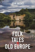 Folk Tales Of Old Europe John Weeks Taschenbuch Englisch 2024 Austin Macauley
