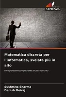 Sushmita Sharma (U. A.) | Matematica Discreta Per L'informatica, Svelata Più...