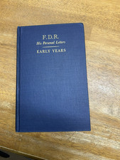 FDR His Personal Letters Early Years 1905-1928 1st Ed 1948 Eleanor Roosevelt