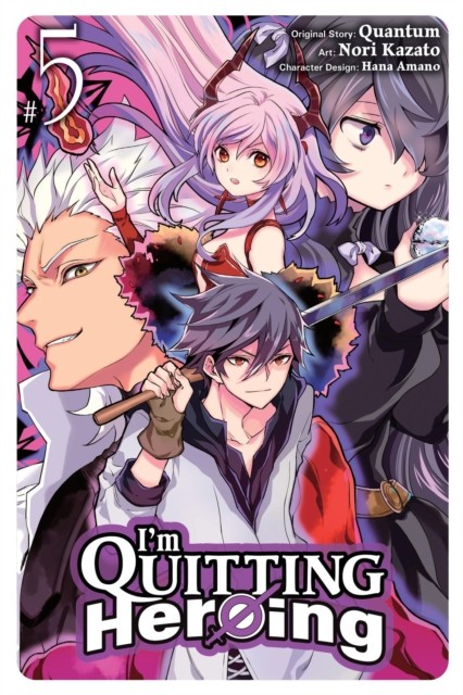 I'm Quitting Heroing, Vol. 5 by Hana Amano (Paperback Book)
