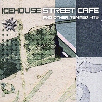 Street Cafe And Other Remixed Hits by Icehouse [CD]