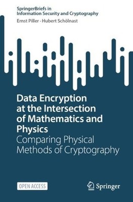 Data Encryption at the Intersection of Mathematics and Physics: Comparing Physic