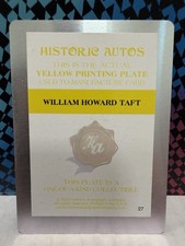 2018 Historic Autograph POTUS William Howard Taft Printing Plate #27. Yellow 1/1