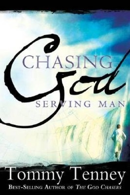 Chasing God, Serving Man - Paperback By Tenney, Tommy - GOOD