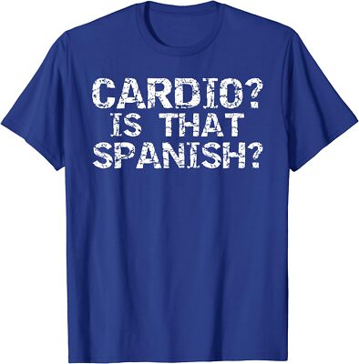 Cardio Is that Spanish Funny Workout Joke Gift Unisex T-Shirt