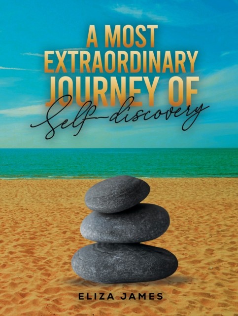 A Most Extraordinary Journey of Self-discovery by Eliza James (Paperback Book)