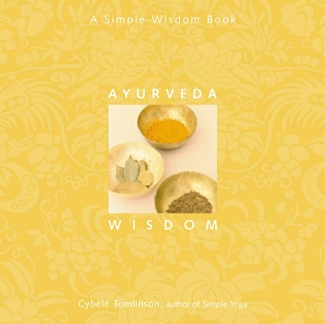 Ayurveda Wisdom: A Simple Wisdom Book by Cybéle Tomlinson PAPERBACK