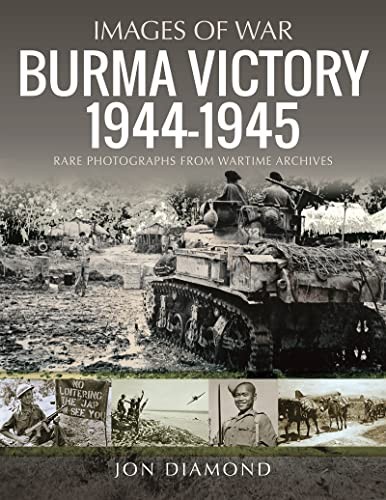 Burma Victory, 1944-1945: Photographs from Wart. Diamond** - Image 4