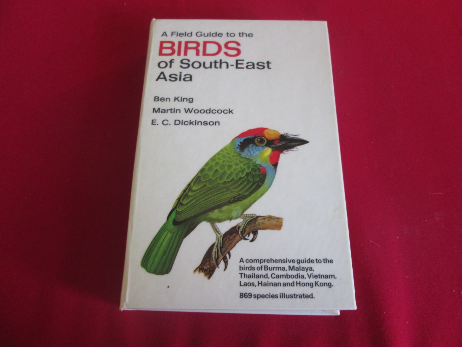 Collins Field Guide : Birds of South-East Asia by E. Dickinson, B. King and...