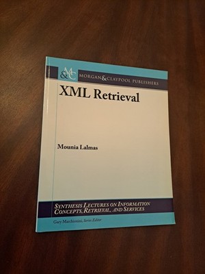 Synthesis Lectures on Information concepts, Retrieval, and Services Ser.: XML...