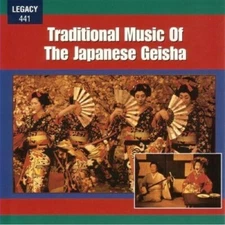 Traditional Music of Japanese Geisha by Various Artists (CD, Apr-1997, Legacy)