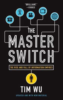 The Master Switch: The Rise and Fall of Information Empires by Wu, Tim, Good Boo