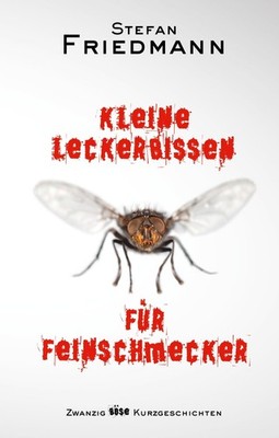 Kleine Leckerbissen für Feinschmecker Stefan Friedmann
