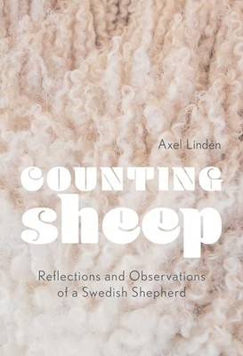 Counting Sheep: Reflections and Observations of a Swedish Shepherd - VERY GOOD