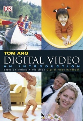 Digital Video: An Introduction,Tom Ang