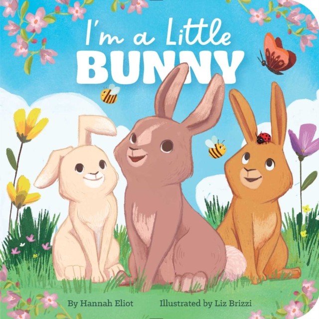 I'm a Little Bunny by Hannah Eliot (Board book)