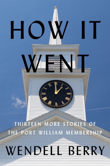 How It Went by Wendell Berry (Hardback Book)